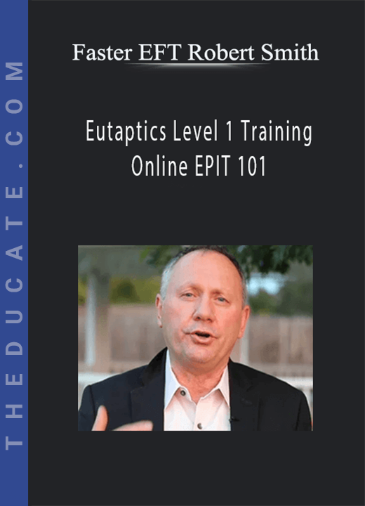 Faster EFT Robert Smith - Eutaptics Level 1 Training Online EPIT 101