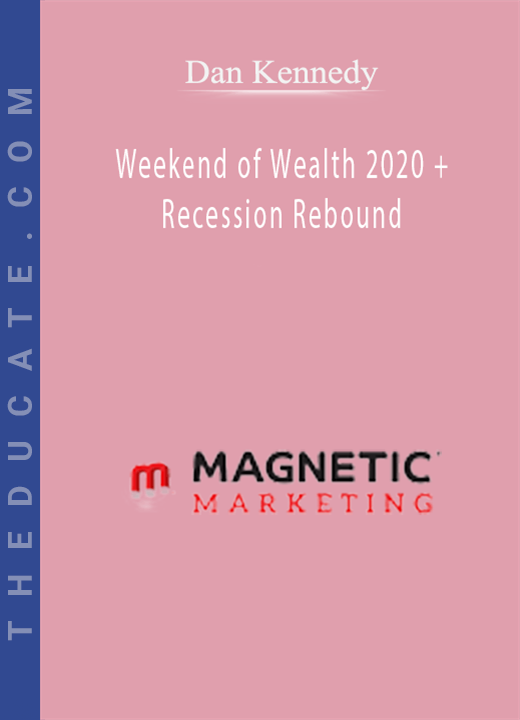 Dan Kennedy - Weekend of Wealth 2020 + Recession Rebound