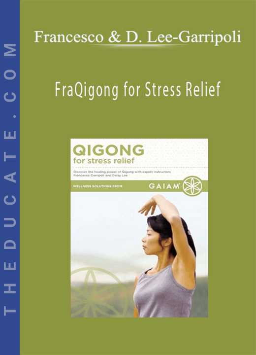 Francesco & Daisy Lee-Garripoli - Qigong for Stress Relief