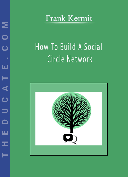 Frank Kermit - How To Build A Social Circle Network
