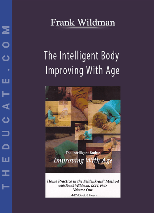 Frank Wildman - The Intelligent Body Improving With Age