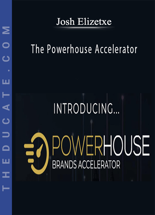Josh Elizetxe - The Powerhouse Accelerator
