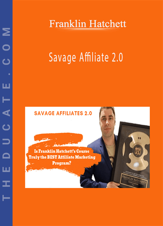 Franklin Hatchett - Savage Affiliate 2.0