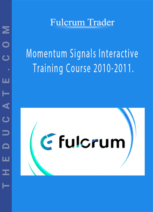 Fulcrum Trader - Momentum Signals Interactive Training Course 2010-2011.