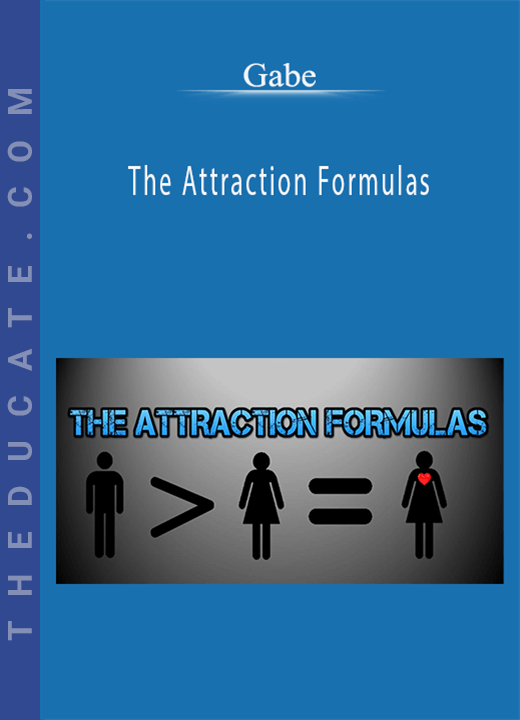 Gabe - The Attraction Formulas