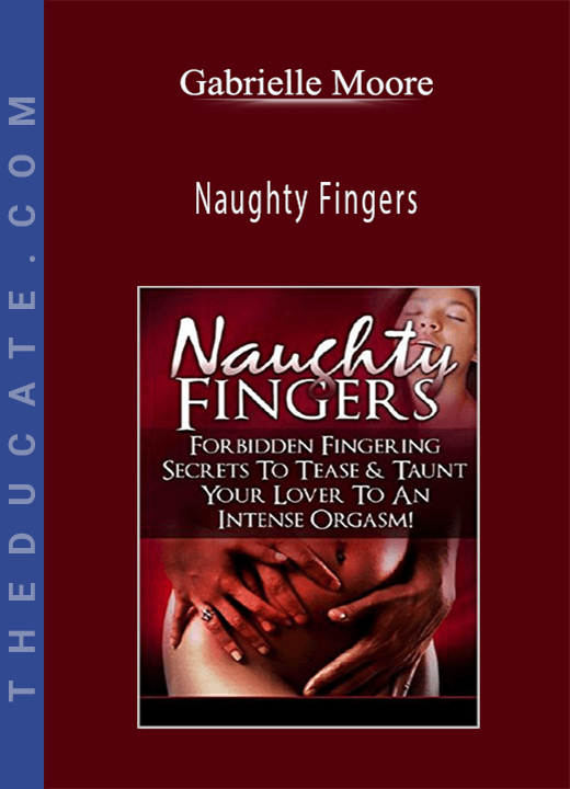 Gabrielle Moore - Naughty Fingers