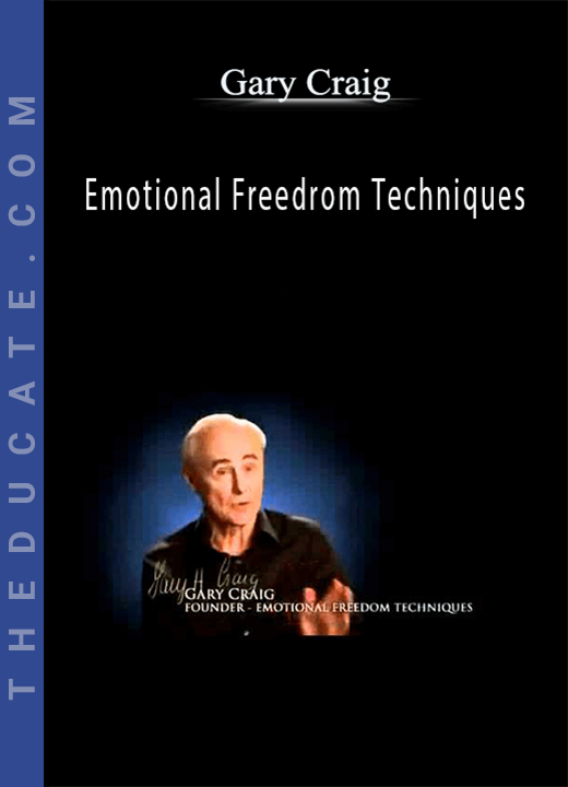 Gary Craig - Emotional Freedrom Techniques