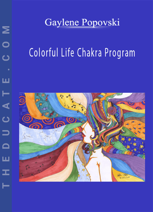 Gaylene Popovski - Colorful Life Chakra Program