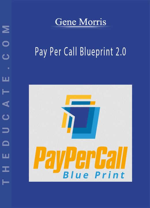 Gene Morris - Pay Per Call Blueprint 2.0