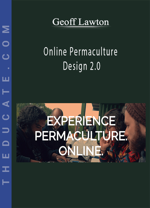 Geoff Lawton - Online Permaculture Design 2.0