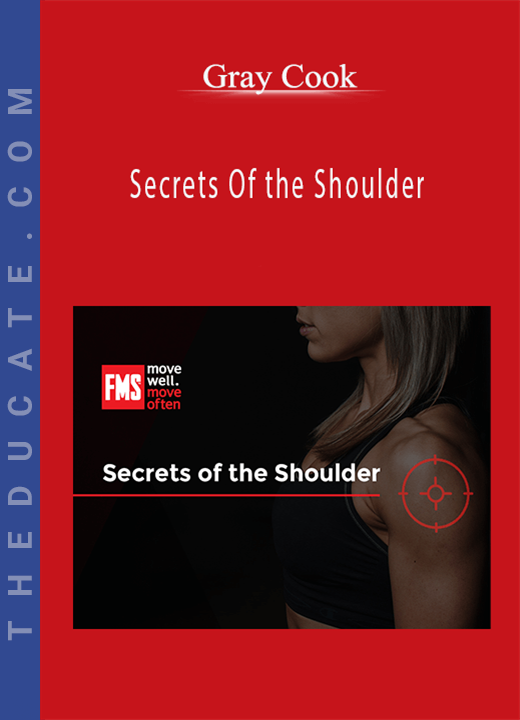 Gray Cook - Secrets Of the Shoulder
