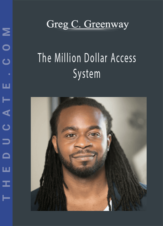 Greg C. Greenway - The Million Dollar Access System