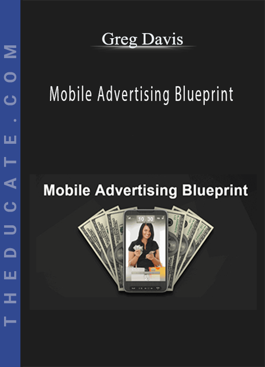 Greg Davis - Mobile Advertising Blueprint