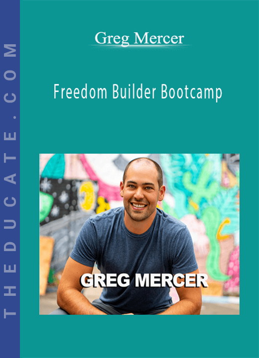 Greg Mercer - Freedom Builder Bootcamp