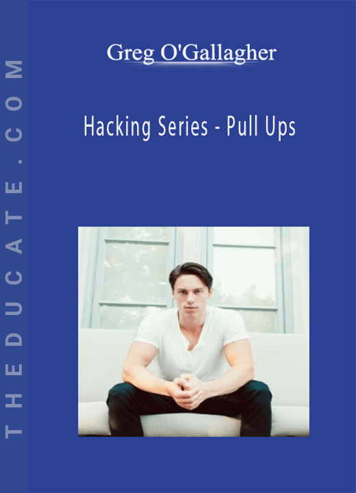 Greg O’Gallagher - Hacking Series - Pull Ups