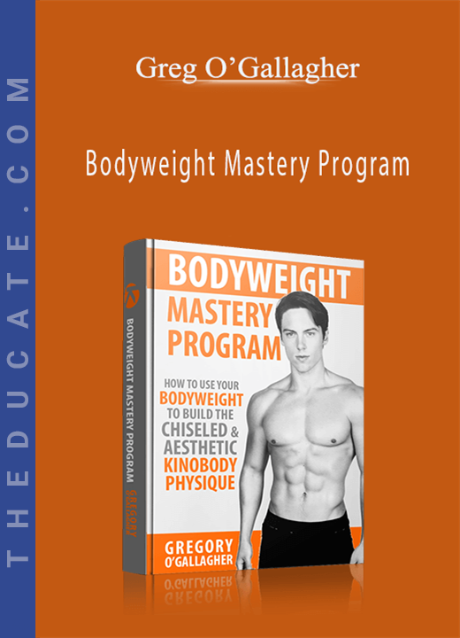 Greg O’Gallagher - Bodyweight Mastery Program