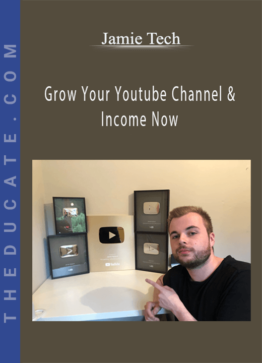 Grow Your Youtube Channel & Income Now - Jamie Tech