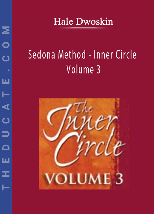 Hale Dwoskin - Sedona Method - Inner Circle Volume 3