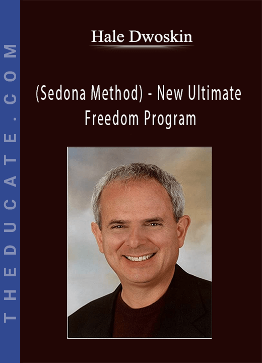 Hale Dwoskin (Sedona Method) - New Ultimate Freedom Program