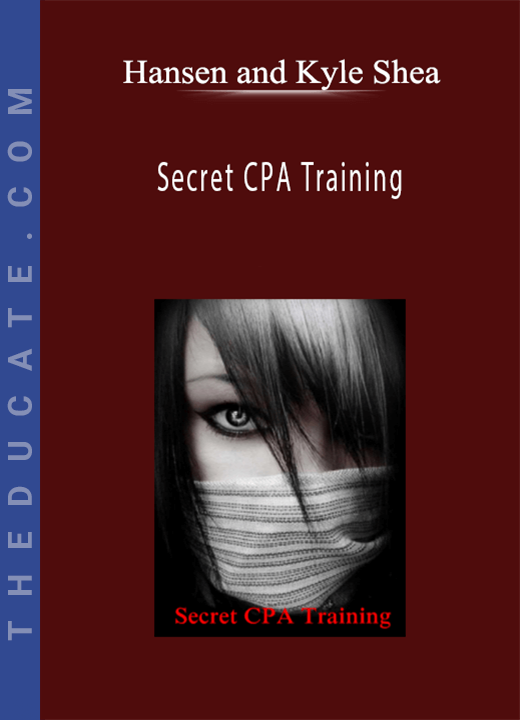 Hansen and Kyle Shea - Secret CPA Training
