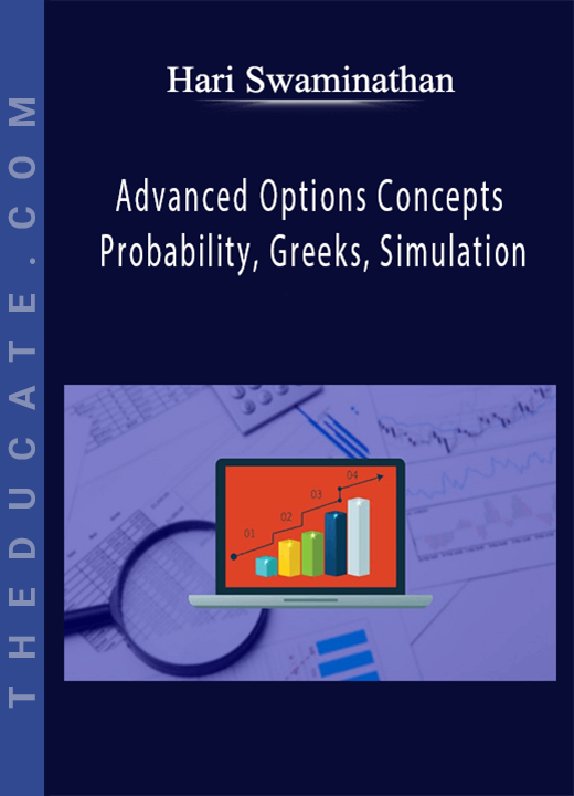 Hari Swaminathan - Advanced Options Concepts - Probability, Greeks, Simulation