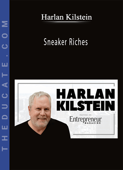 Harlan Kilstein - Sneaker Riches