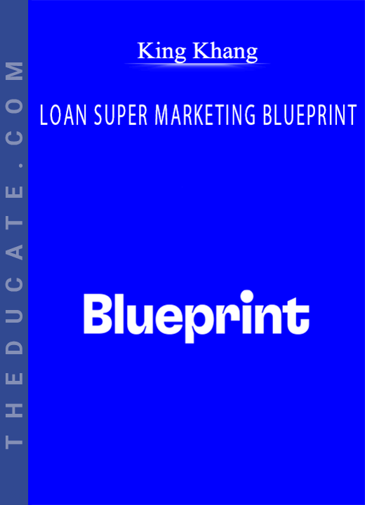 King Khang - LOAN SUPER MARKETING BLUEPRINT