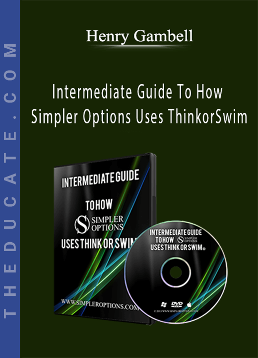 Henry Gambell - Intermediate Guide To How Simpler Options Uses ThinkorSwim