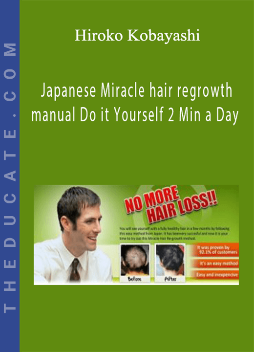 Hiroko Kobayashi - Japanese Miracle hair regrowth manual Do it Yourself 2 Min a Day