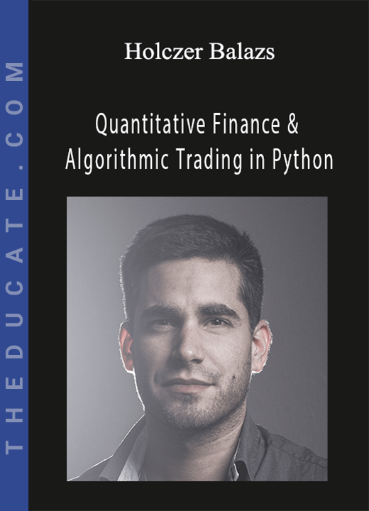 Holczer Balazs - Quantitative Finance & Algorithmic Trading in Python