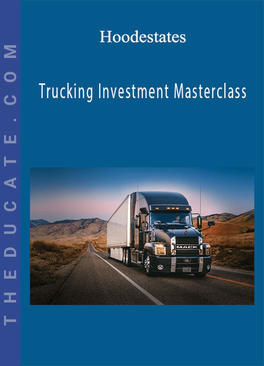 Hoodestates - Trucking Investment Masterclass