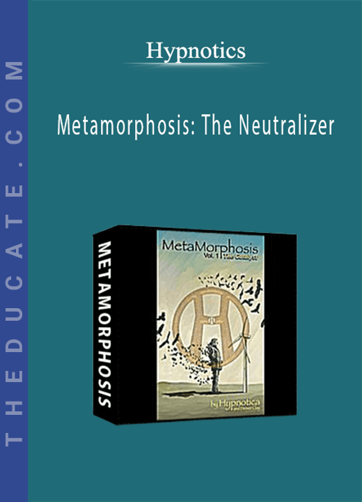 Hypnotics - Metamorphosis: The Neutralizer
