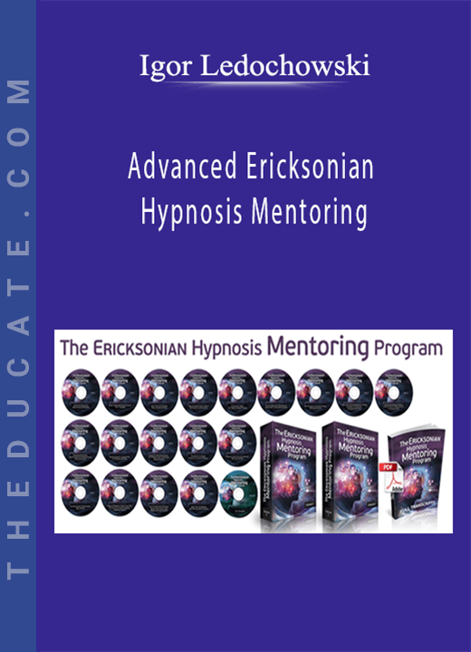 Igor Ledochowski - Advanced Ericksonian Hypnosis Mentoring