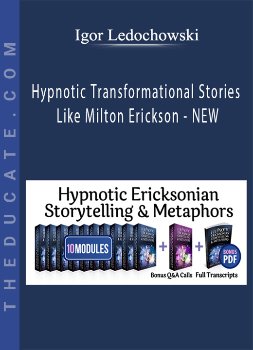 Igor Ledochowski - Hypnotic Transformational Stories Like Milton Erickson - NEW