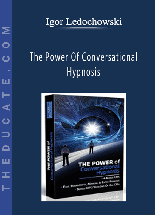 Igor Ledochowski - The Power Of Conversational Hypnosis