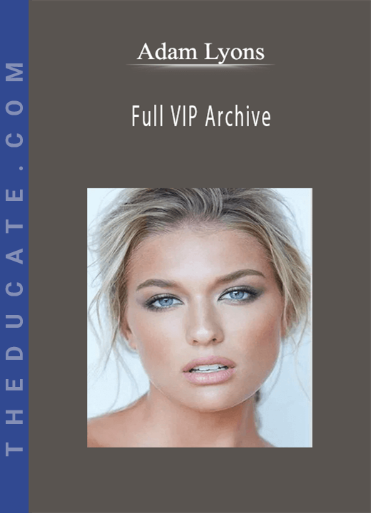 Adam Lyons - Full VIP Archive