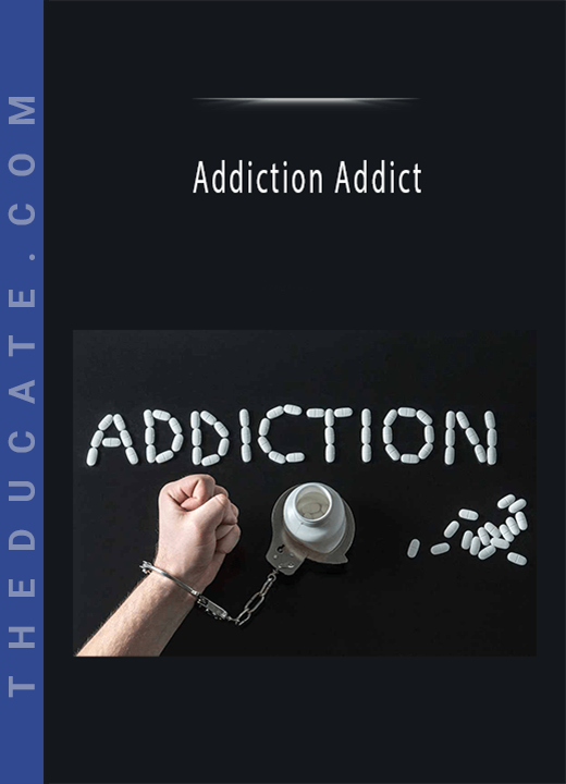 Addiction Addict