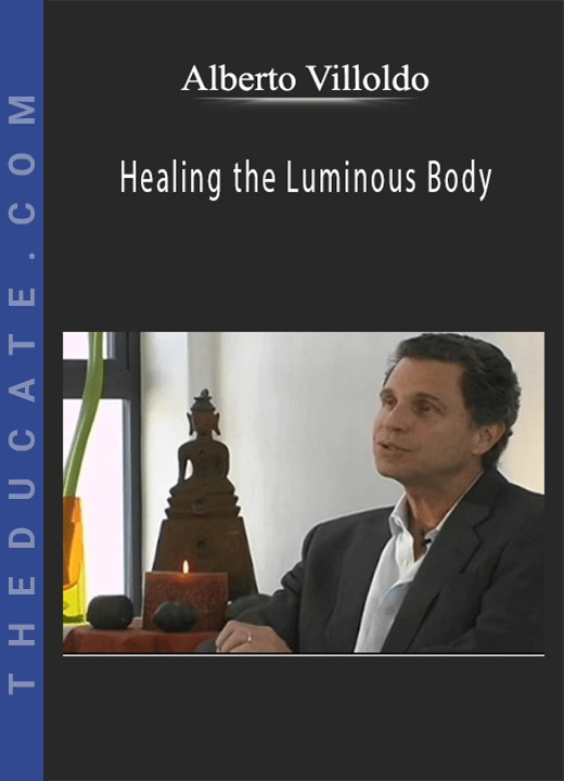 Alberto Villoldo - The Soul's Path to Freedom
