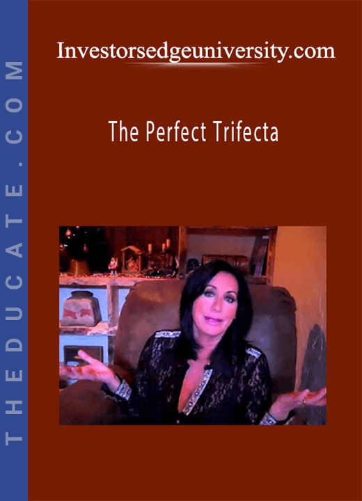Investorsedgeuniversity.com - The Perfect Trifecta