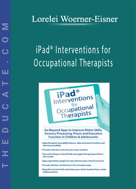 iPad® Interventions for Occupational Therapists - Lorelei Woerner-Eisner