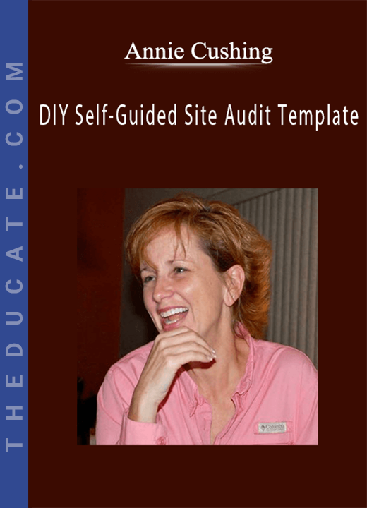 Annie Cushing - DIY Self-Guided Site Audit Template