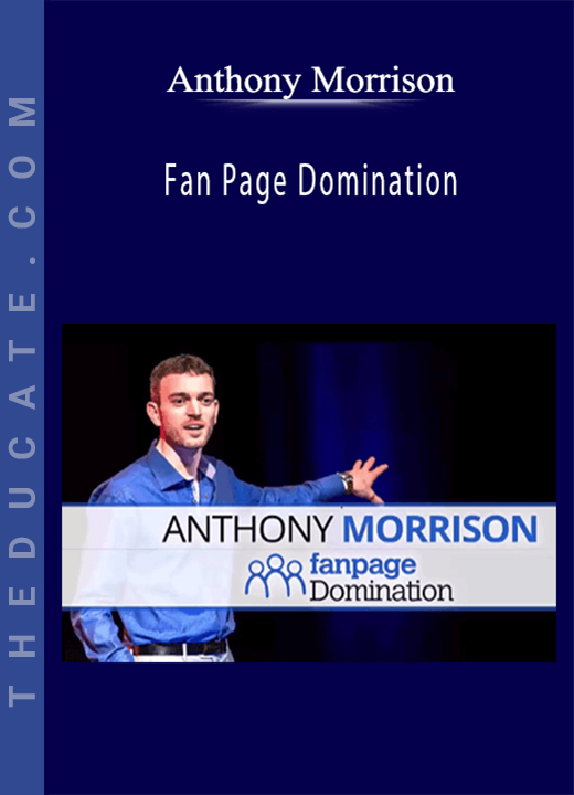 Anthony Morrison - Fan Page Domination