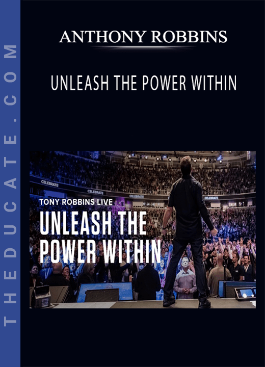 ANTHONY ROBBINS - UNLEASH THE POWER WITHIN