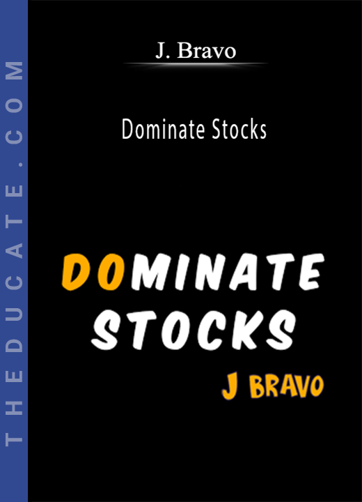 J. Bravo - Dominate Stocks