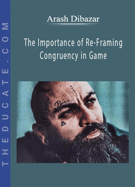 Arash Dibazar - The Importance of Re-Framing and Congruency in Game