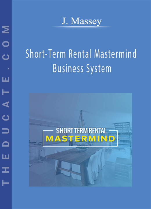 J. Massey - Short-Term Rental Mastermind Business System