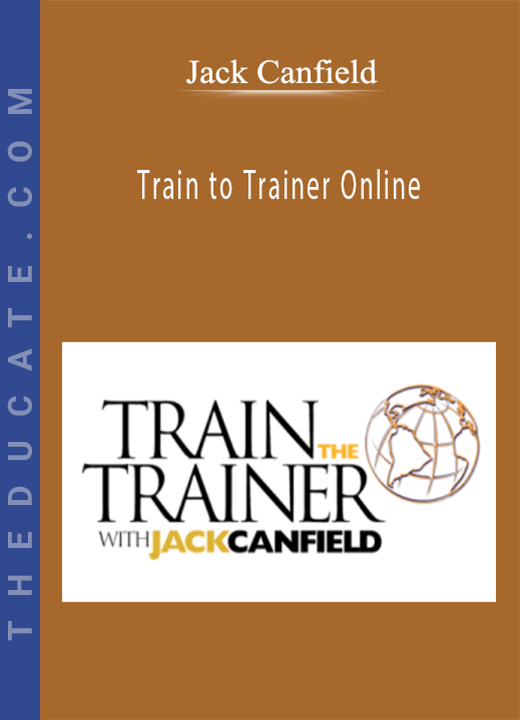 Jack Canfield - Train to Trainer Online
