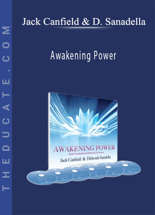 Jack Canfield and Deborah Sanadella - Awakening Power