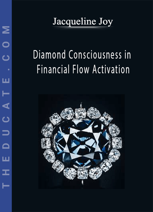 Jacqueline Joy - Diamond Consciousness in Financial Flow Activation