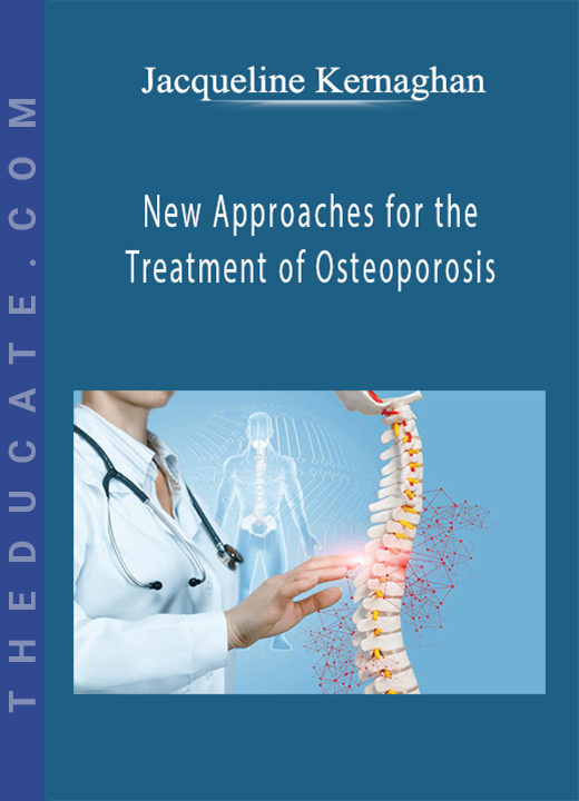 Jacqueline Kernaghan - New Approaches for the Treatment of Osteoporosis